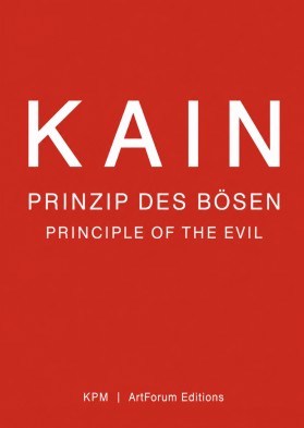 Red book cover with large white text reading "KAIN" and smaller text below stating "PRINZIP DES BÖSEN" and "PRINCIPLE OF THE EVIL." At the bottom are "KPM" and "ArtForum Editions.